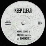 Keep Clear / Keep Dub - Michael Exodus And Immiroots Sound System Feat Ranking Fox