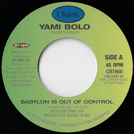 Babylon Is Out Of Control / Bandits Riddim - Yami Bolo