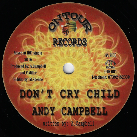 Dont Cry Child / Deh Pon Fyah - Andy Campbell / Rick Wayne