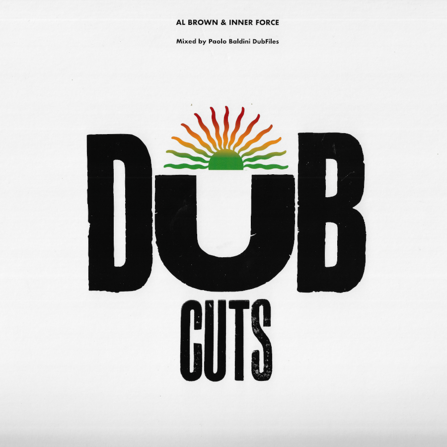 DUB CUTS Mixed By Paolo Baldini DubFiles - Al Brown And Inner Force