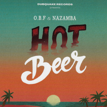 Hot Beer / Hot Riddim - OBF And Nazamba