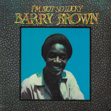 Im Not So Lucky  - Barry Brown