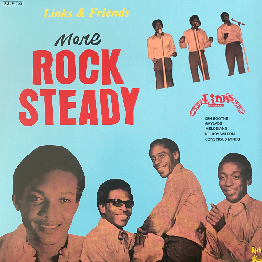 LINKS AND FRIENDS More Rock Steady - Various - Ken Boothe / Gaylads / The Melodians / Delroy Wilson / Conscious Minds