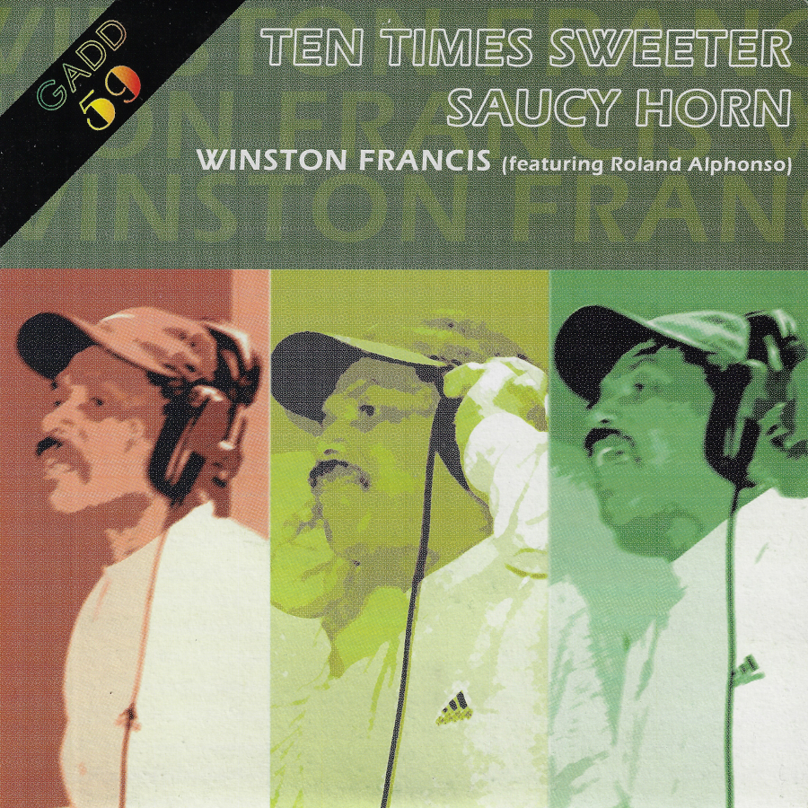 Ten Times Sweeter / Saucy Horn - Winston Francis / Roland Alphonso