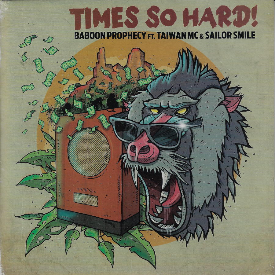 Times So Hard / Instrumental - Baboon Prophecy Feat Taiwan Mc And Sailor Smile