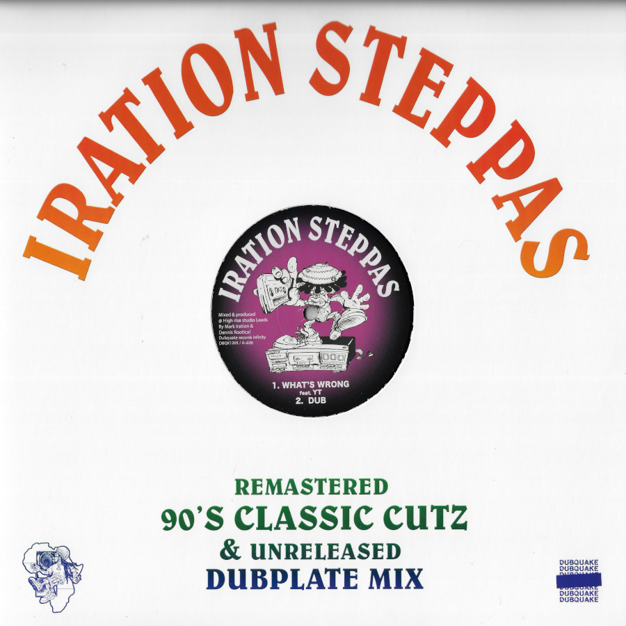 Whats Wrong / Dub / Spring Reverb Mix - Iration Steppas Feat YT