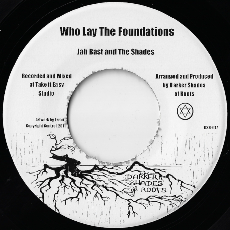 Who Lay The Foundations / Walk Upon The Winds Dub - Jah Bast And The Shades