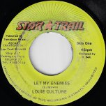 Let My Enemies / Ver - Louie Culture