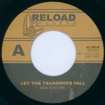 Let The Teardrops Fall / Let It Go Dub - Ken Boothe