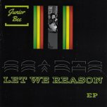 Let We Reason  - Junior Bee