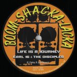 Life Is A Journey / Dub / Journey Dub - Earl Sixteen / The Disciples