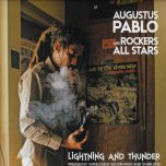 LIGHTNING AND THUNDER Previously Unreleased Recordings And Dubplates - Augustus Pablo And Rockers All Stars