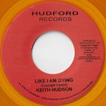 Like I Am Dying / Melody Maker Ver 2 - Keith Hudson / Chuckles