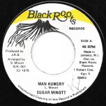 Man Hungry / Angry Man Ver - Sugar Minott / Black Roots