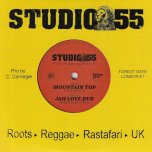 Mountain Top / Jah Love Dub - Tony Roots / Firehouse Crew