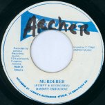 Murderer / Murderer Version - Johnny Osbourne / Johnny And The Skatalites