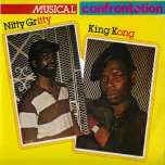 Musical Confrontation - Nitty Gritty / King Kong