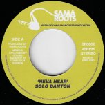 Neva Hear / Light Switch Dub - Solo Banton / Sama Roots All Stars