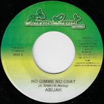 No Gimme No Chat / Dub Blues - Abijah