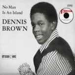 No Man Is An Island - Dennis Brown