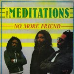 No More Friend - The Meditations