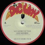 No More Victims / Much More Dub / This Could Be Love / This Must Be Dub - Clive Matthews / Mara And The Rockers Disciples