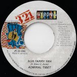 Nuh Tarry Yah / Heavenless Riddim - Admiral Tibet / Danny Bassie