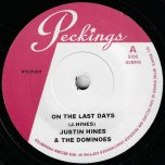 On The Last Days / Oh What A Feeling - Justin Hinds And The Dominoes