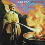 One Fire - Ras Teo