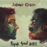 Come Away (Disco Mix) / Fyah Burn (Disco Mix) - Johnny Clarke / Payoh Soul Rebel