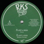 Plant A Seed / Plant A Dub / Blowing Seed / Blowing Dub - Galas / Roberto Sanchez / Benyah