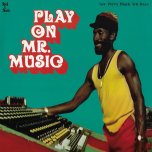 Play On Mr Music - Various..Carlton Jackson..The Silvertones..Jimmy Riley..The Upsetters..Mystic I