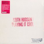 Playing It Cool And Playing It Right - Keith Hudson