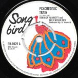 Psychedelic Train / Psychedelic Train Part 2 - Derrick Harriot And The Chosen Few / The Crystalites
