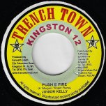 Push E Fire / Federal Riddim - Junior Kelly 