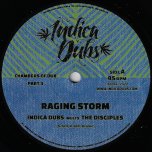 Raging Storm / Dub / 8 Chambers / Dub - Indica Dubs Meets The Disciples