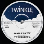 Rasta Pon Top / It Gwine Dreada - Twinkle Brothers