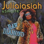 Raw Diamond  - Juliaisaiah And Salute