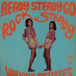Ready Steady Go - Rock Steady - Various..Lynn Taitt And The Jets..Clancy Eccles..Alton Ellis..Ernest Ranglin
