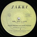 Rebel With A Cause / Trade Mark / Chemistry Dub - Dennis Brown And Jackie Mittoo