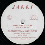 Rebel With A Cause / Trade Mark Inst / Chemistry Dub - Dennis Brown And Jackie Mittoo
