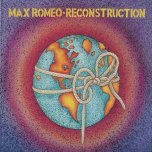 Reconstruction - Max Romeo