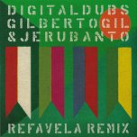 Refavela Remix / Refavela Dub - Digital Dubs / Gilberto Gil / Jerubanto