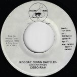 Reggae Down Babylon / Babylon Dub - Debo Rah