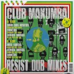 Resist Dub Remixes - Club Makumba