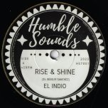Rise And Shine / Dub - El Indio And Lone Ark Riddim Force