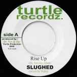 Rise Up / Ver - Slughed