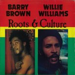 Roots And Culture - Barry Brown And Willie Williams
