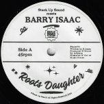 Roots Daughter / Up High - Barry Issac / Vin Gordon