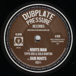 Roots Man / Dub Roots / Read D Sign / Horns Ver - Tippa Irie And Solo Banton / Red I / Anthony John / Dakila Horns